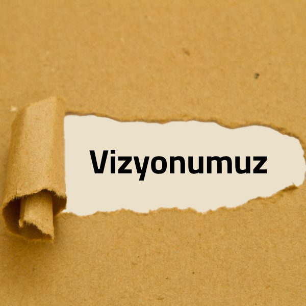 Vizyonumuz
